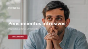 Lee más sobre el artículo Pensamientos intrusivos: causas, síntomas y tratamiento basado en evidencia