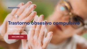 Lee más sobre el artículo Trastorno Obsesivo Compulsivo (TOC): Síntomas, diagnóstico…